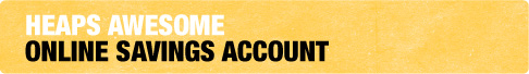 Heaps Awesome Online Savings Account
