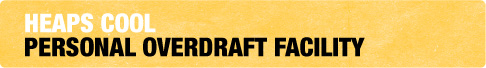 Heaps Cool Overdraft Facility