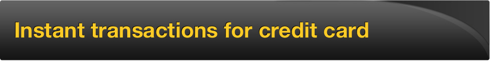 Instant transactions for credit cards
