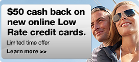 $50 cash back on new online Low Rate credit cards