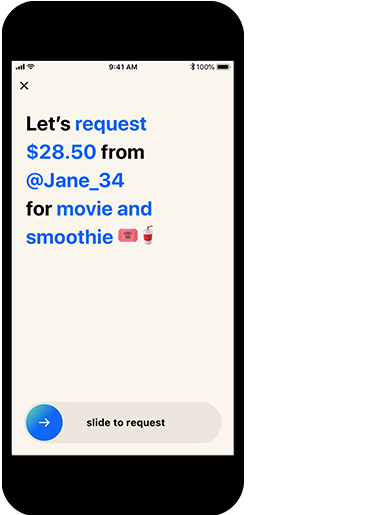 app screen: "Let's request $28.50 from @Jane_34 for movie and a smoothie"