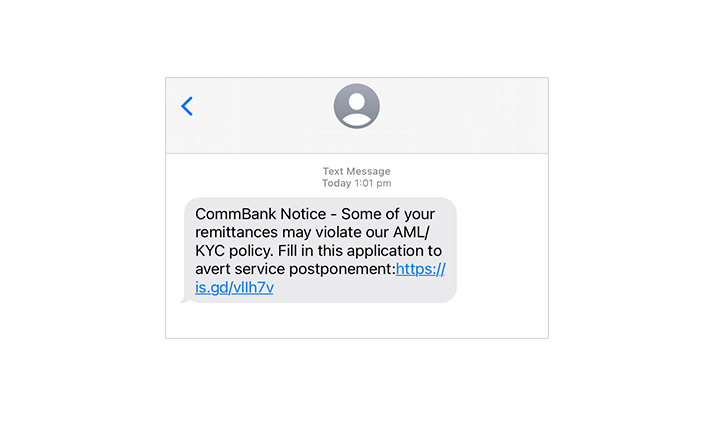 Scam: "CommBank Notice - Some of your remittances may violate our AML/KYC policy. Fill in this application to avert service postponement: https://is.gd/vlh7v"